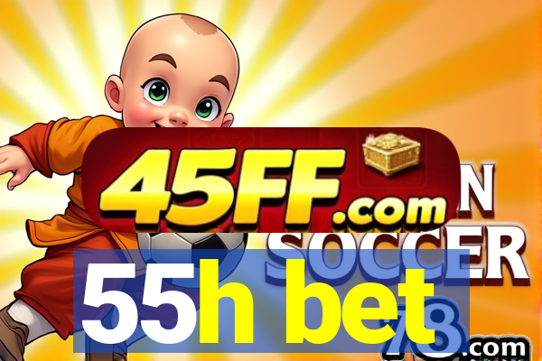 55h bet